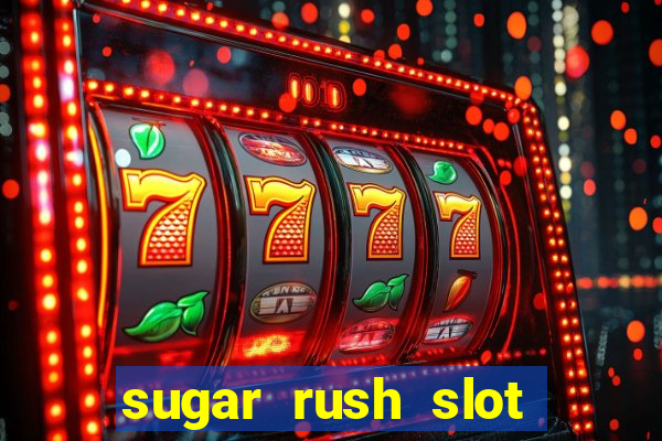 sugar rush slot dinheiro real