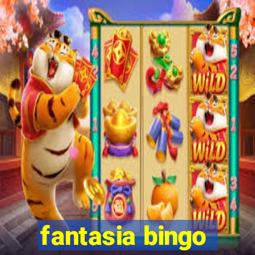 fantasia bingo