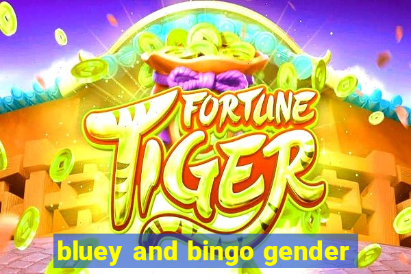 bluey and bingo gender