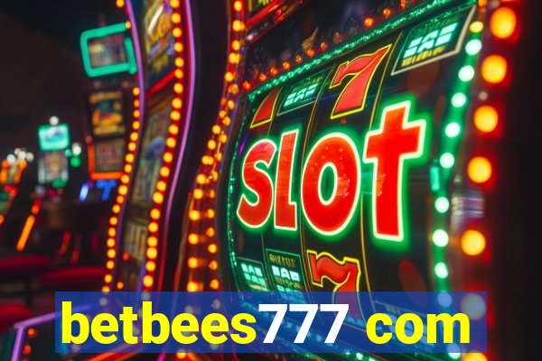 betbees777 com