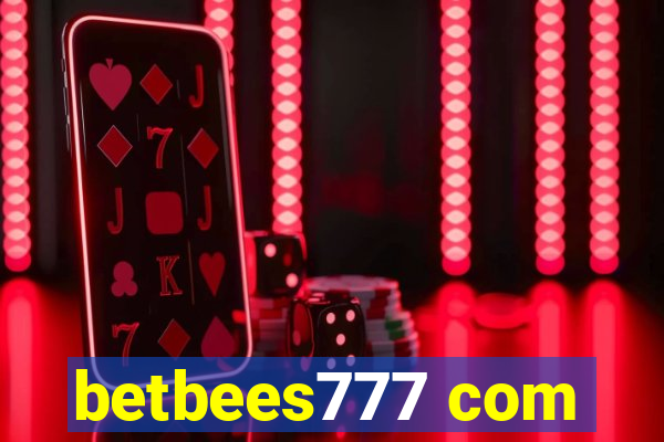 betbees777 com