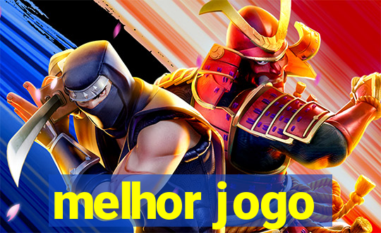 melhor jogo