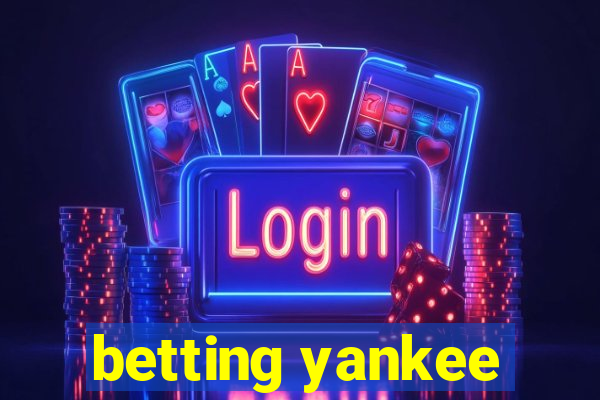 betting yankee