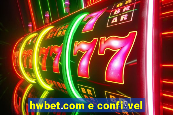 hwbet.com e confi谩vel