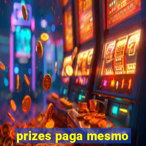 prizes paga mesmo