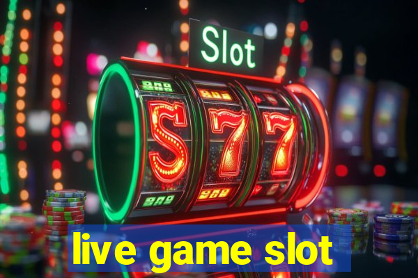 live game slot