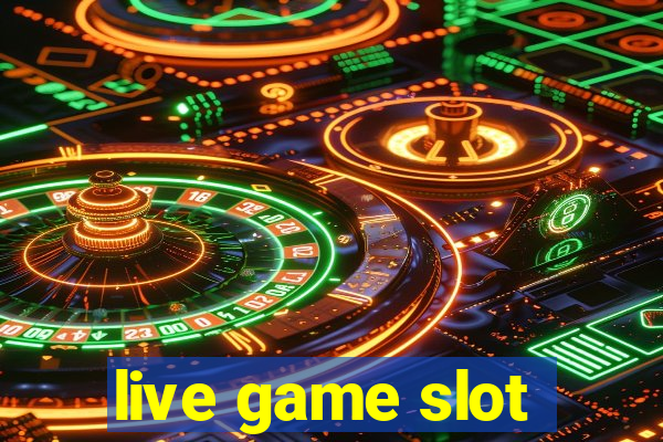 live game slot