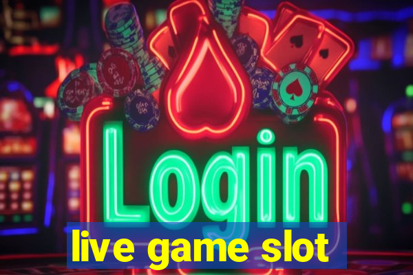 live game slot