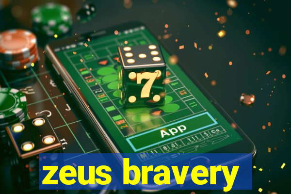 zeus bravery