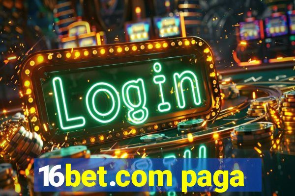 16bet.com paga