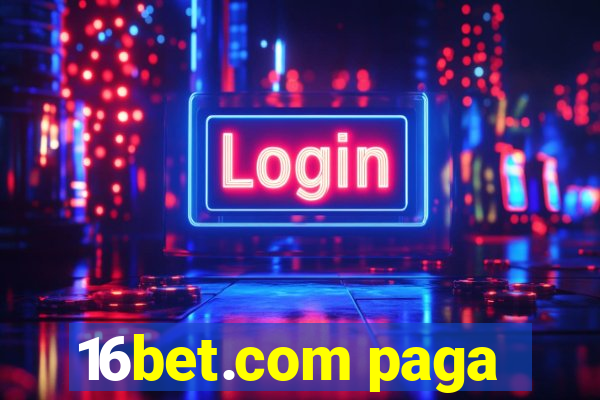 16bet.com paga