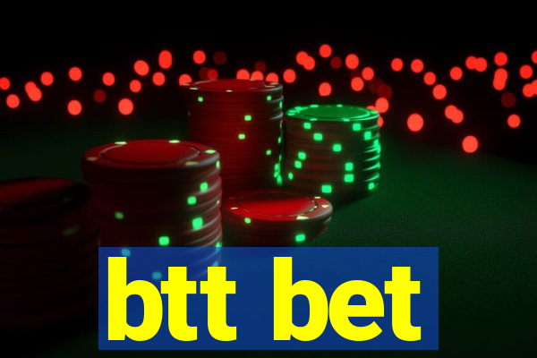 btt bet