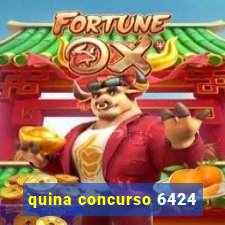 quina concurso 6424