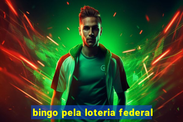 bingo pela loteria federal