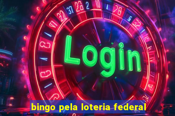 bingo pela loteria federal