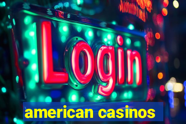 american casinos