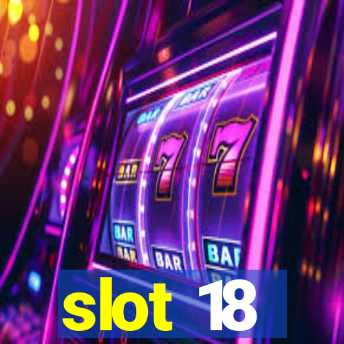 slot 18