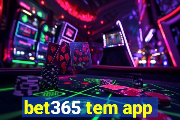 bet365 tem app