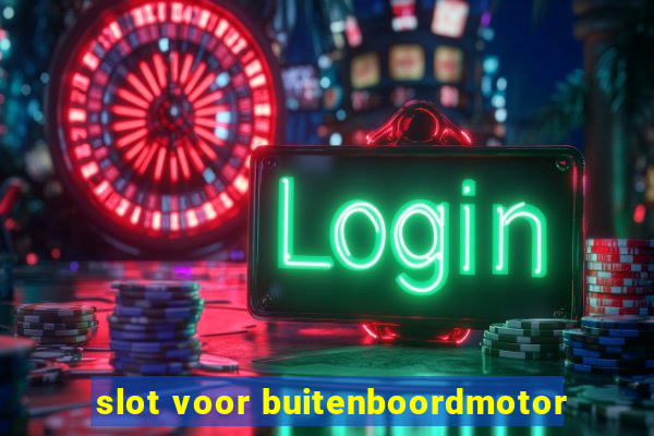 slot voor buitenboordmotor