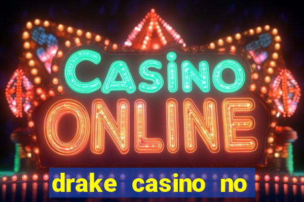 drake casino no deposit bonus codes 2020