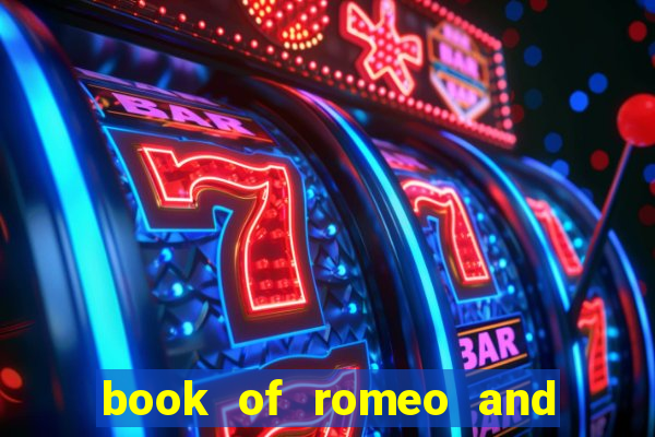 book of romeo and julia slot