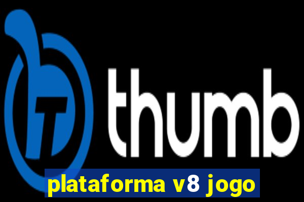 plataforma v8 jogo