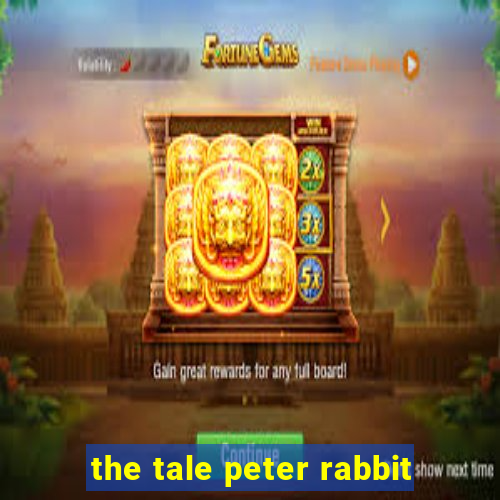 the tale peter rabbit