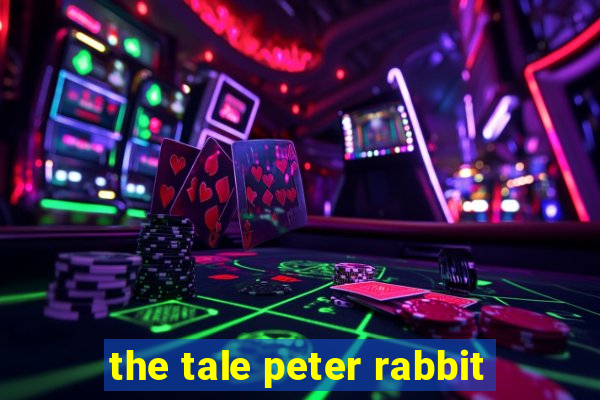 the tale peter rabbit