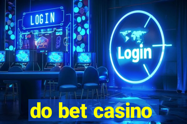 do bet casino