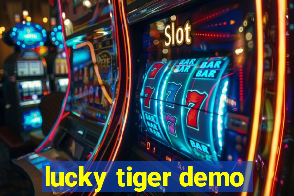 lucky tiger demo