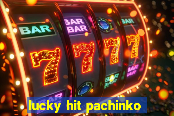 lucky hit pachinko