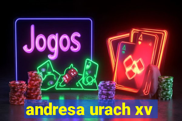 andresa urach xv