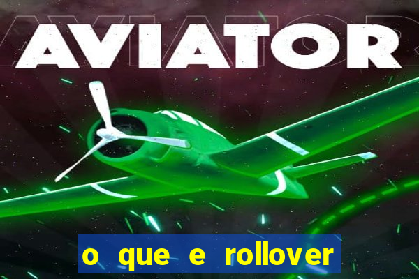 o que e rollover no jogo