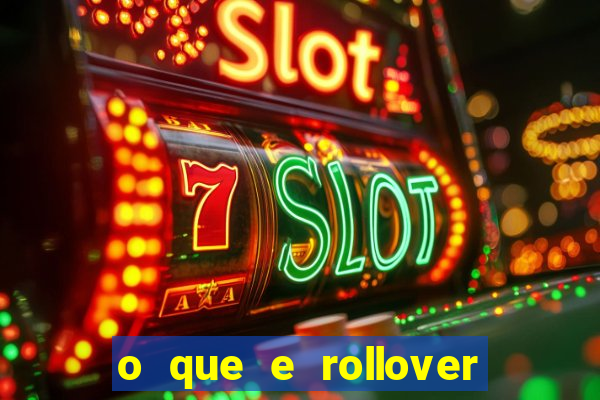 o que e rollover no jogo