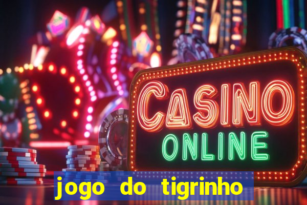 jogo do tigrinho que aposta r$ 1