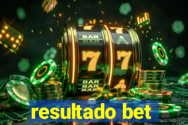 resultado bet