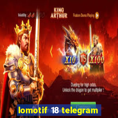 lomotif 18 telegram