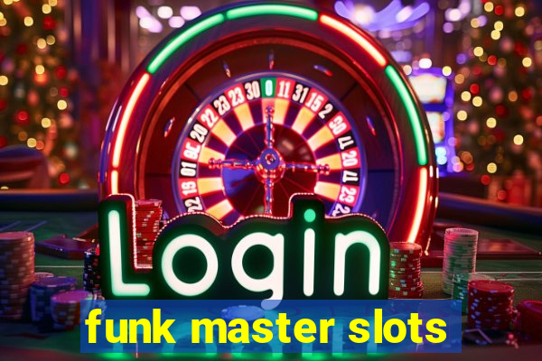 funk master slots