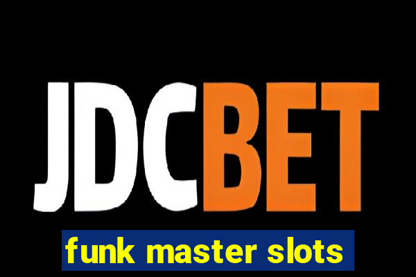 funk master slots