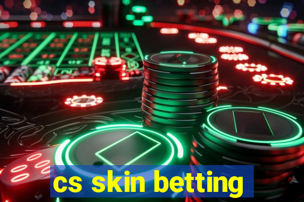 cs skin betting