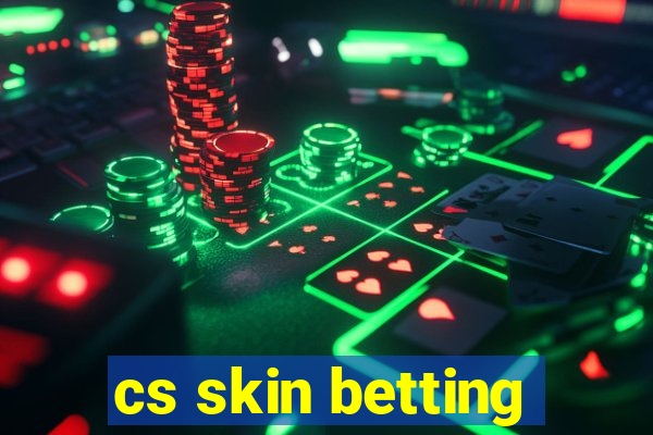 cs skin betting