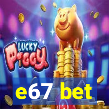 e67 bet