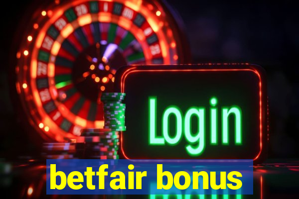 betfair bonus