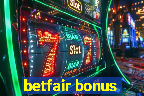 betfair bonus