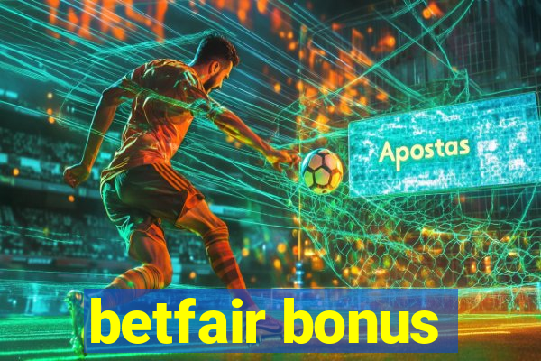 betfair bonus