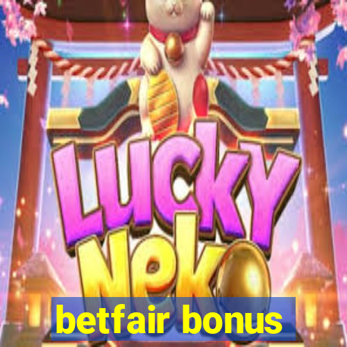 betfair bonus