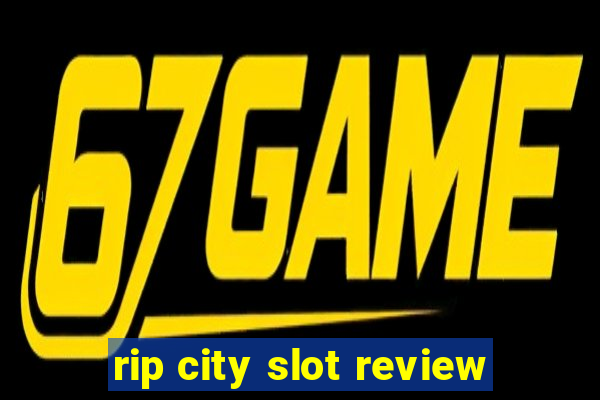 rip city slot review