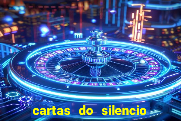 cartas do silencio faz bem