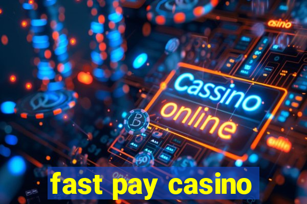 fast pay casino