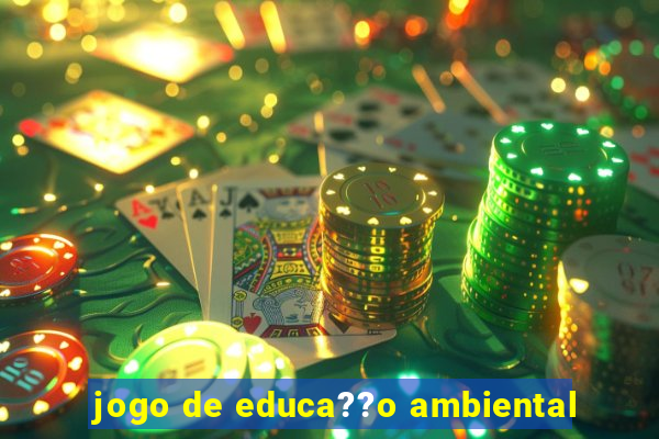 jogo de educa??o ambiental